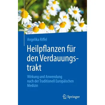 Heilpflanzen für den Verdauungstrakt - Riffel, Angelika