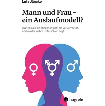 Mann und Frau - ein Auslaufmodell? - Jäncke, Lutz