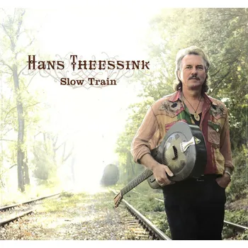 Zahraniční hudba Hans Theessink - Slow Train