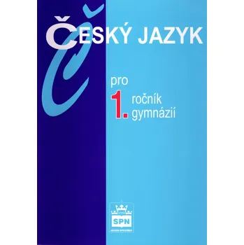 Český jazyk Český jazyk pro 1. ročník gymnázií - Jiří Kostečka (2009, brožovaná)