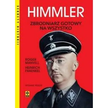 Literární biografie Himmler. Zbrodniarz gotowy na wszystko wyd. 2025 - Fraenkel Heinrich