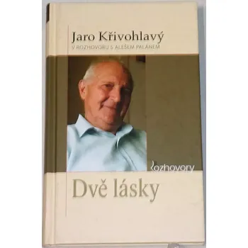Literární biografie Křivohlavý Jaro - Dvě lásky