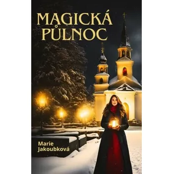 Kniha Magická půlnoc - Marie Jakoubková (2024) [E-kniha]
