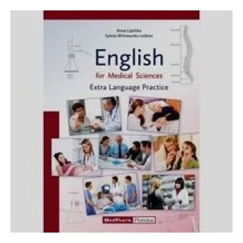 English for medical sciences extra language practice (Anna Lipinska)(Brožovaná)