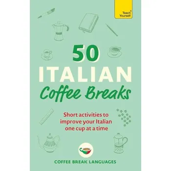 Italský jazyk 50 Italian Coffee Breaks - Coffee Break Languages