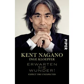 Literární biografie Erwarten Sie Wunder! - Nagano, Kent [DE] (2016, Taschenbuch, Piper)