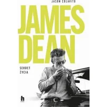 Literární biografie James Dean. Sekret życia - Colavito, Jason