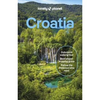 Lonely Planet Croatia - Lonely Planet, Anja Mutic, Lucie Grace, Isabel Putinja