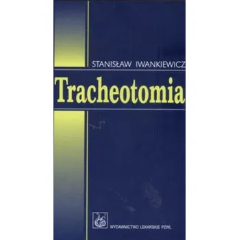 Tracheotomia (Stanislaw Iwankiewicz)(Brožovaná)