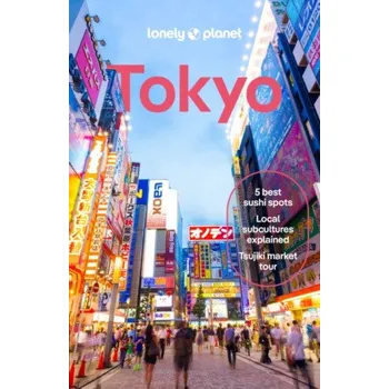 Lonely Planet Tokyo - Ray Bartlett, Lonely Planet, Phillip Tang, Rob Goss, Winnie Tan, Kimberly Hughes