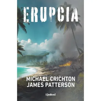 Erupcia - James Patterson, Michael Crichton Lindeni
