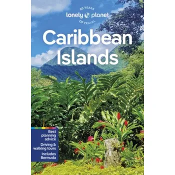 Lonely Planet Caribbean Islands - Ray Bartlett, Lonely Planet, Anna Kaminski, Alex Egerton, Tenille Clarke, Noelle Nicolls, Mirva Lempiainen, Kira Paulemon, John Garry, Bailey Freeman