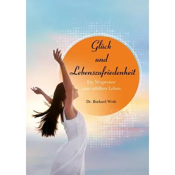 Osobní rozvoj Glück und Lebenszufriedenheit - Weth, Burkard