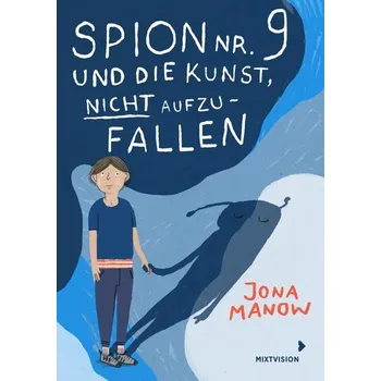 Spion Nr 9 und die Kunst, nicht aufzufallen - Manow, Jona