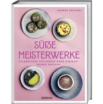 Süße Meisterwerke - Rocagel, Andréa
