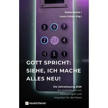 Gott spricht: Siehe, ich mache alles neu! - Kürle, Stefan