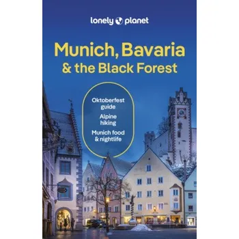 Lonely Planet Munich, Bavaria & the Black Forest - Marc Di Duca, Lonely Planet, Kerry Walker, Kat Barbar