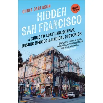 Hidden San Francisco - Chris Carlsson