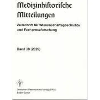 Medizinhistorische Mitteilungen. Zeitschrift für Wissenschaftsgeschichte und Fachprosaforschung, Band 38 (2025) - Keil, Gundolf