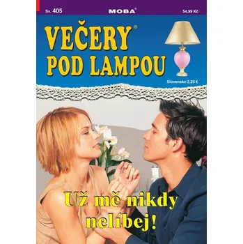 Večery pod lampou 405 - Už mě nikdy nelíbej! -