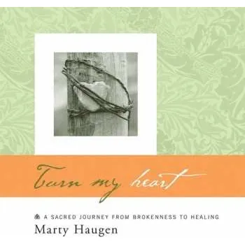 Zahraniční hudba CD Marty Haugen: Turn My Heart (A Sacred Journey From Brokenness To Healing) 2003