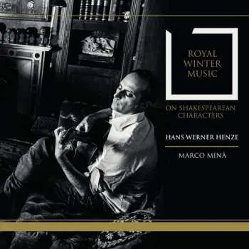 Zahraniční hudba CD/DVD Hans Werner Henze: Royal Winter Music Für Gitarre 2023