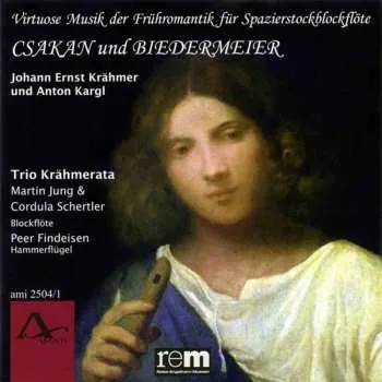 Zahraniční hudba CD Johann Ernst Krähmer: Csakan Und Biedermeier - Virtuose Musik Der Frühromantik Für Spazierstockblockflöte 2014
