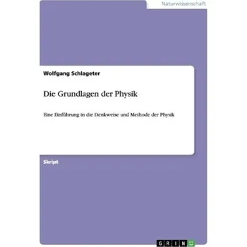 Die Grundlagen der Physik - Schlageter, Wolfgang