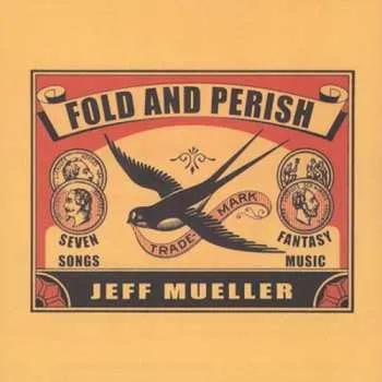 Zahraniční hudba CD Jeff Mueller: Fold And Perish 2002
