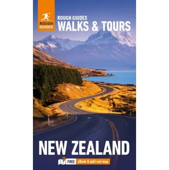 Rough Guides Walks and Tours New Zealand: Top 18 Itineraries for Your Trip: Travel Guide with eBook - Rough Guides, Daniel Stables