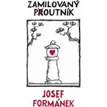Zamilovaný poutník - Josef Formánek…