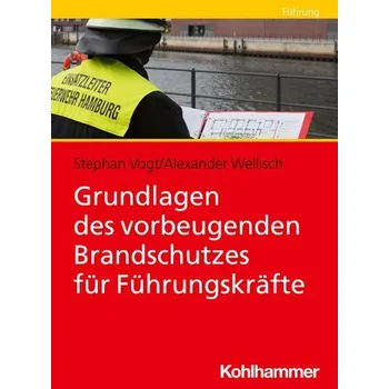 Grundlagen des vorbeugenden Brandschutzes für Führungskräfte - Vogt, Stephan