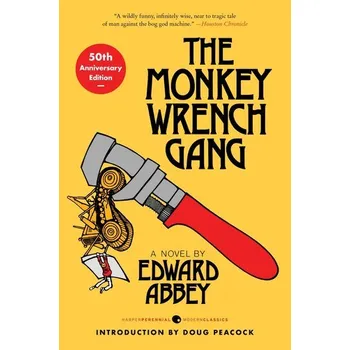 The Monkey Wrench Gang [50th Anniversary Edition] - Abbey, Edward