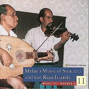 Zahraniční hudba CD Various: Melayu Music Of Sumatra And The Riau Islands 2005
