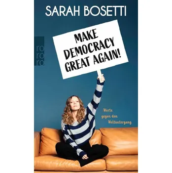 Make Democracy Great Again! - Bosetti, Sarah