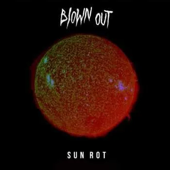 Zahraniční hudba LP Blown Out: Sun Rot LTD 2018