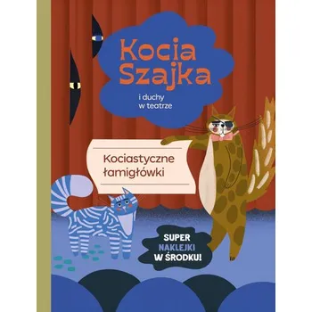 Hlavolam Kocia szajka i duchy w teatrze. Kociastyczne łami. - Agata Romaniuk, Malwina Hajduk