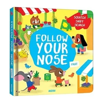 Follow Your Nose, Fruit (A Scratch-and-Sniff Book) - Martinez, Emma