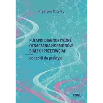 Pułapki diagnostyczne oznaczania hormonów... - Sztefko Krystyna