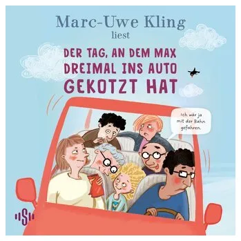 Der Tag, an dem Max dreimal ins Auto gekotzt hat, 1 Audio-CD - Kling, Marc-Uwe