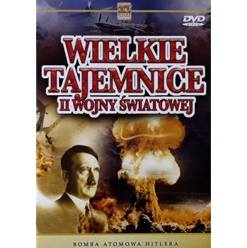 DVD film Wielkie Tajemnice II Wojny Światowej 16: Bomba atomowa Hitlera DVD