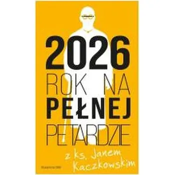 Diář Kalendarz 2026 Rok na pełnej petardzie - Jan Kaczkowski