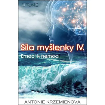 Síla myšlenky IV. - Antonie Krzemieňová