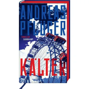 Kälter - Pflüger, Andreas [DE] (2025, Pevná, Suhrkamp)