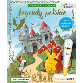 Legendy polskie. Wyszukaj i poznaj. Kakadu - Liliana Bardijewska