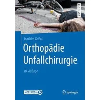 Orthopädie Unfallchirurgie - Grifka, Joachim [DE] (2021, Soft, Springer-Verlag GmbH)