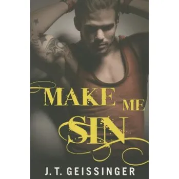 Make Me Sin – J. T. Geissinger (EN)