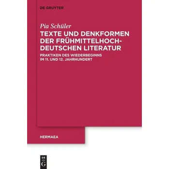 Texte und Denkformen der frühmittelhochdeutschen Literatur - Schüler, Pia