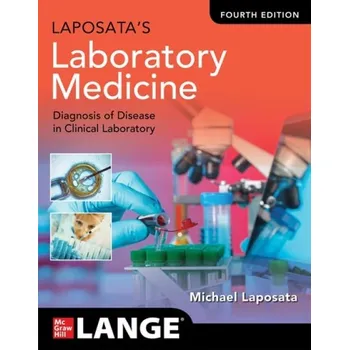 Kniha Laposata's Laboratory Medicine:The Diagnosis of Disease in the Clinical Laboratory, Fourth Edition - Laposata, Michael