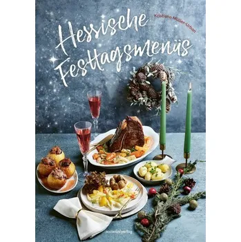 Hessische Festtagsmenüs - Kristiane Müller-Urban